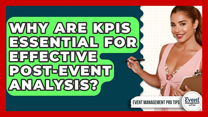 Why Are KPIs Essential For Effective Post-event Analysis? - Event Management Pro Tips