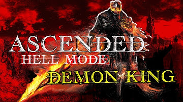 Old CANCEROUS Demon King - Dark Souls 3 Ascended HELL MODE Mod
