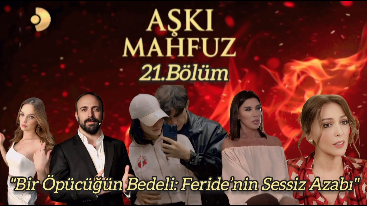 Aşkı Mahfuz | 21.Bölüm — 