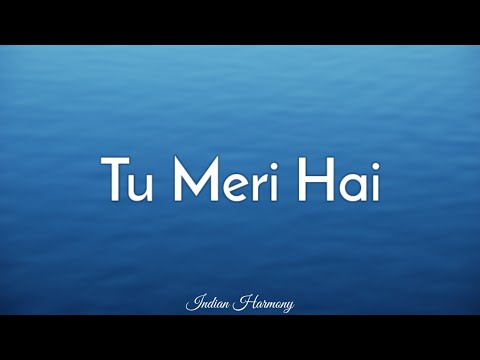 Tu Meri Hai (Lyrics) | Jigar Saraiya | Shreya Ghoshal | Sachin - Jigar | Priya Saraiya
