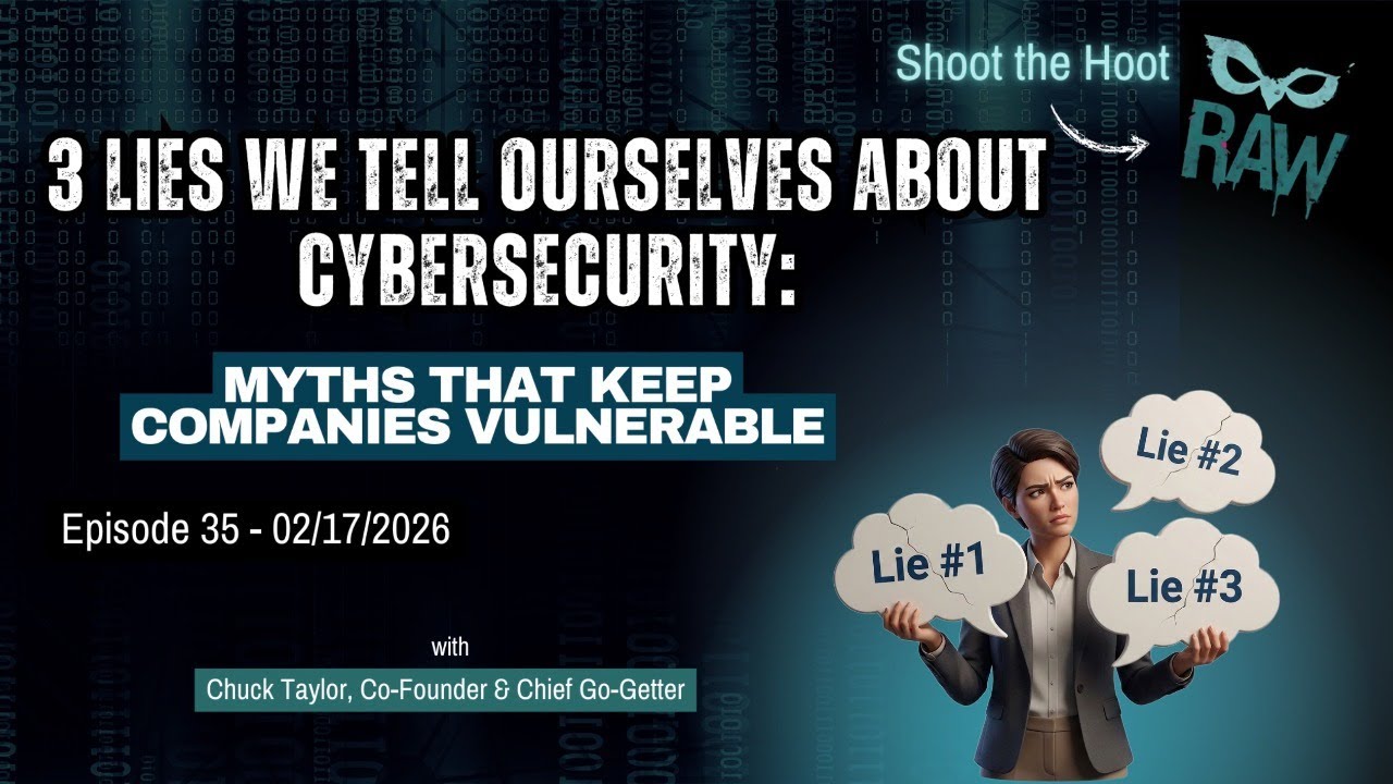 3 Lies We Tell Ourselves About Cybersecurity
