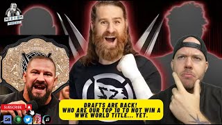 #WWE DRAFT - Who are our TOP 10 WWE wrestlers to NOT have won a World Title... Yet.