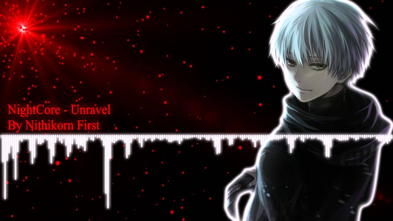 NightCore - Unravel