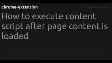 How to execute content script after page content is loaded #chrome-extension