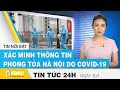 Tin tức 24h mới nhất hôm nay 30/1 | Thông tin phong tỏa Hà Nội do Covid-19 ? | FBNC