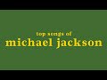 top 50 michael jackson songs