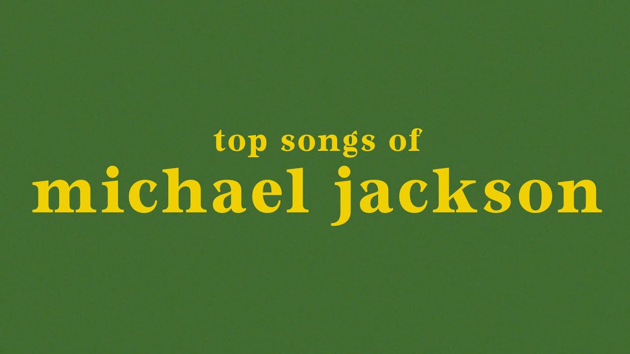 top 50 michael jackson songs