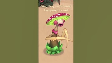 Fung Pray on Ethereal Composed Island (trust the process) #msm #mysingingmonsters