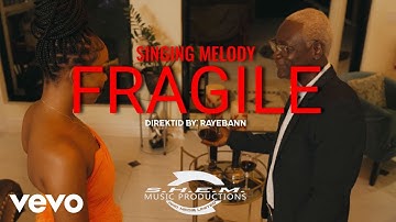 Singing Melody - Fragile (Official Music Video)
