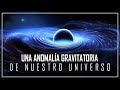 Viaje a une anomala gravitacional la ms increble del universo  documental espacio 2024