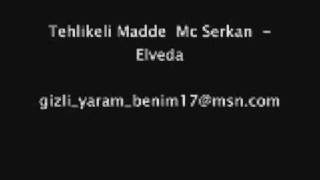 Tehlikeli  Madde  Mc Serkan   Elveda Resimi