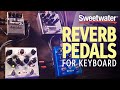 Using Reverb Pedals with Keyboards— Daniel Fisher