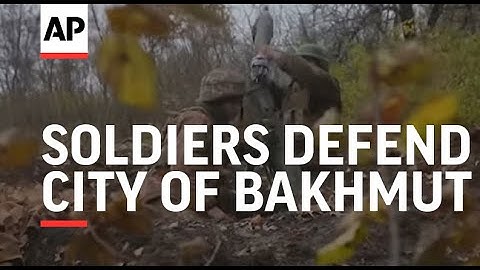 Ukrainian soldiers defend eastern city of Bakhmut