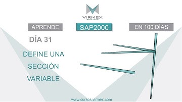 Aprende SAP2000 en 100 días. Día 31. Define una sección variable.#virmex #sap2000 #ingcivil