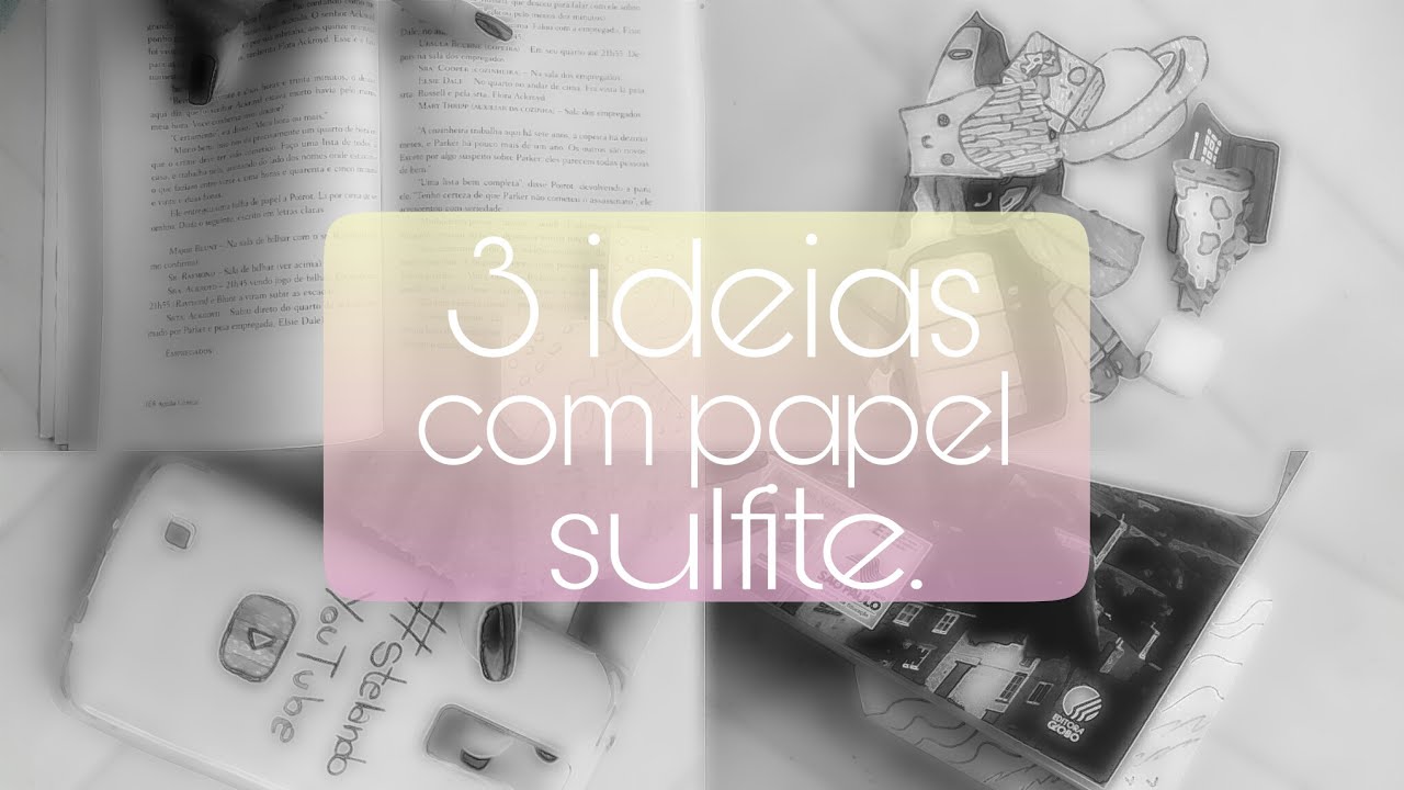 3 coisas para fazer com papel sulfite. - YouTube