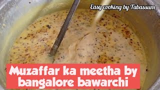 Bangalore Bawarchi Special Muzaffar ka meetha #chavalkameetha