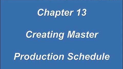 Scheduler Video Tutorials: Chapter 13 - Master Production Schedule