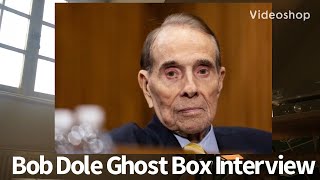 Bob Dole Celebrity Ghost Box Interview Evp