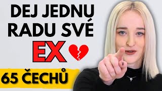 DEJ JEDNU RADU SVÉMU EX I ShowUs