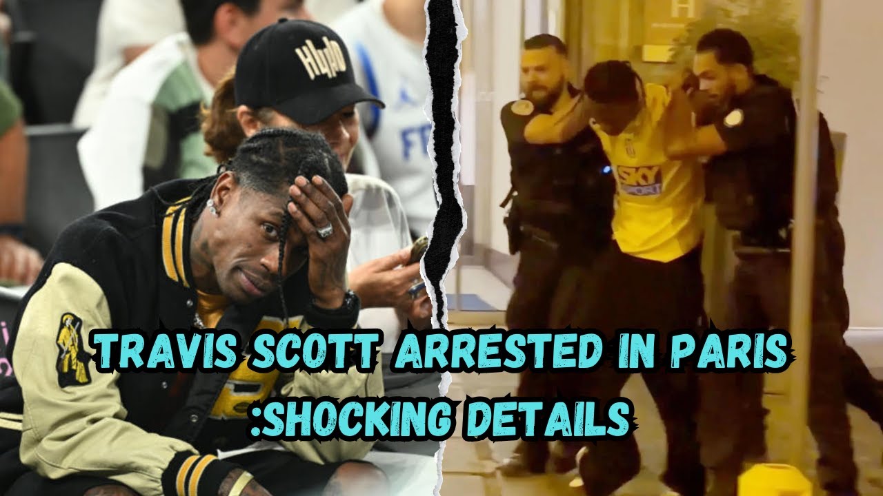 Travis Scott Arrested in Paris Shocking Details! YouTube