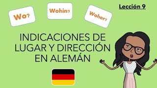 Indicaciones de lugar y dirección en Alemán - Lección 9 - Nivel A1 - Aprender Alemán - W-Fragen