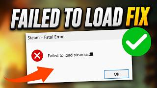 How to Fix Steam Fatal Error Failed to Load steamui.dll (2026) | Steam Won’t Open FIX