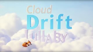 Cloud Drift Lullaby – Soft Bedtime Music for kids