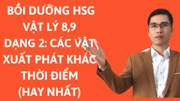 Bồi dưỡng học sinh giỏi vật lý 8,9 | CHUYỂN ĐỘNG CƠ HỌC | chuyển động thẳng đều - Dạng 2 | Hay