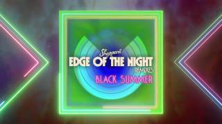 Sheppard - Edge Of The Night (Black Summer Remix)