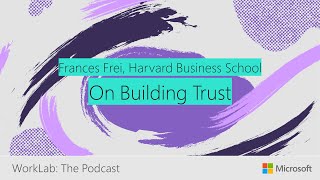Frances Frei on Creating Healthy Company Cultures | Microsoft WorkLab Podcast image
