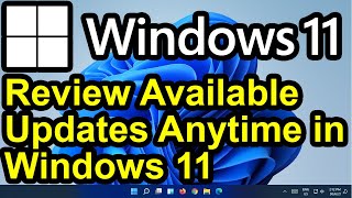 ✔️ Windows 11 - Review Available Updates Anytime in Windows 11