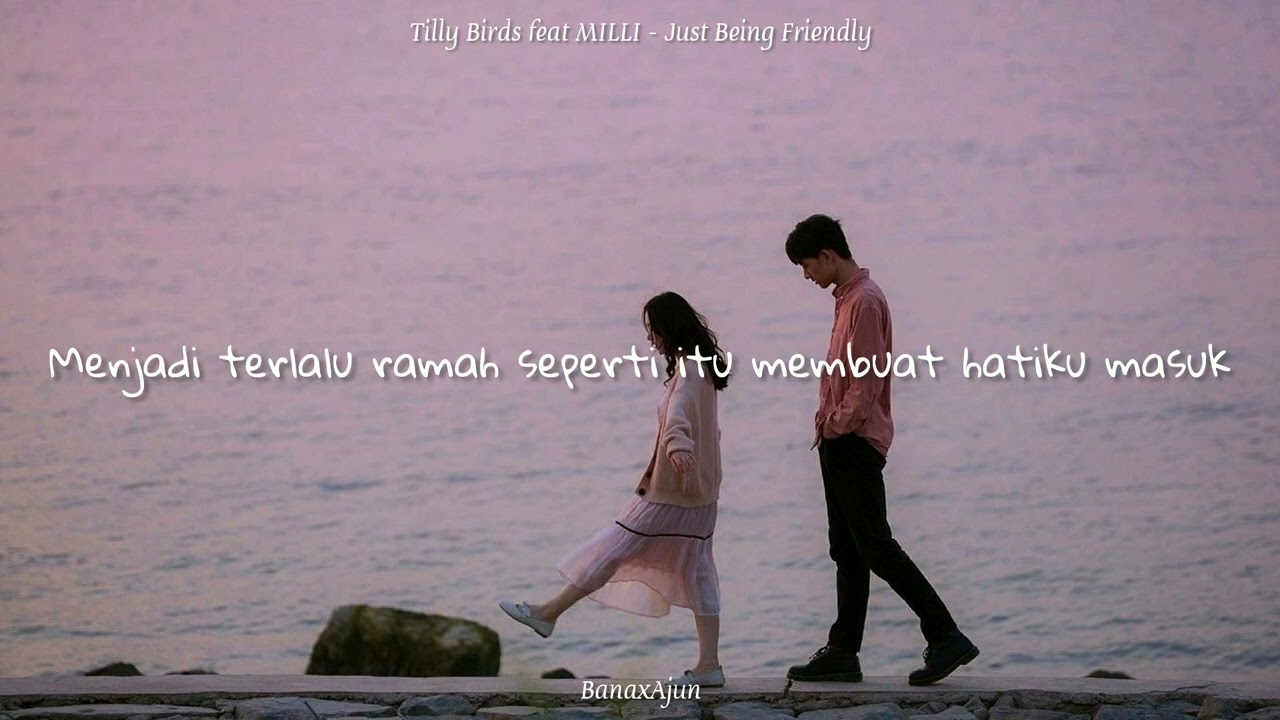 Tilly Birds feat MILLI - Just Being Friendly | sub indo terjemah indonesia