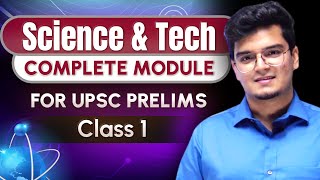 Science & Technology  Class 1 by Dr. Shivin Chaudhary | Complete Module for UPSC IAS Prelims 2024