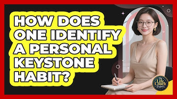How Does One Identify A Personal Keystone Habit? - The Life Coach Expert