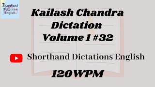 Kailash Chandra | Vol 1 | Tr. No 32 | 120 WPM | SDE @ShorthandDictationsEnglish