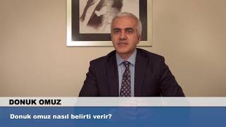 Donuk omuz nasıl belirti verir?