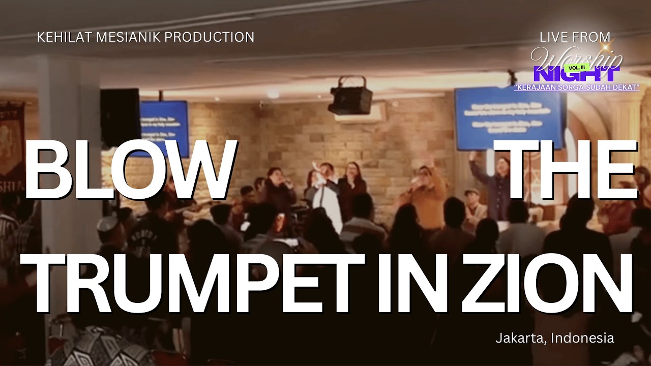 Blow the Trumpet in Zion! Worship Night 