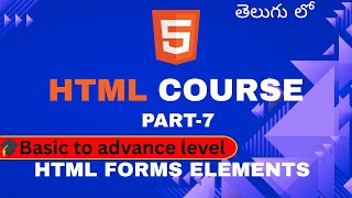 HTML COURSE Part-7 || HTML Form elements Basic to advance level Tag | Telugu ||  LEARN WEB CODE 101