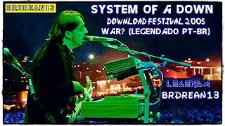 System of a down - war? [live download festival 2005] (legendado
pt-br)