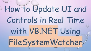 How to Update UI and Controls in Real Time with VB.NET Using FileSystemWatcher