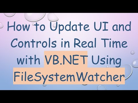 How to Update UI and Controls in Real Time with VB.NET Using FileSystemWatcher