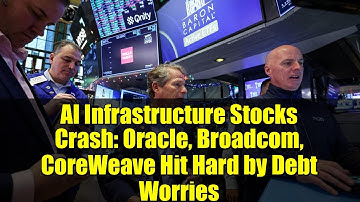 AI Infrastructure Stocks Crash: Oracle, Broadcom, CoreWeave Hit Hard by Debt Worries