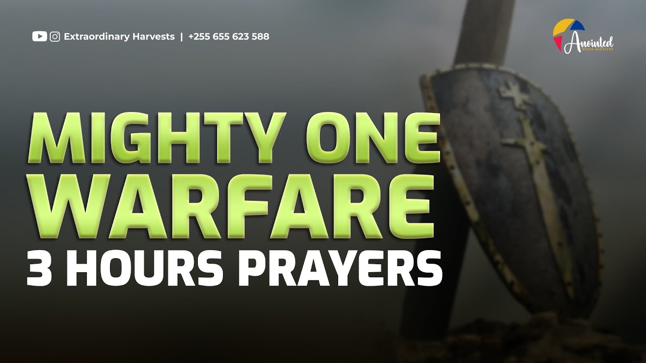 MIGHTY ONE WARFARE, 3 HOURS PRAYER
