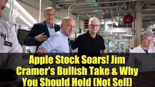 Apple Stock Soars! Jim Cramer's Bullish Take & Why You Should Hold (Not Sell)