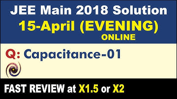 JEE Main 2018 Physics Solutions | Capacitance-01
