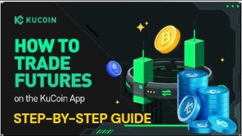 Kucoin futures trading tutorial (step by step guide)