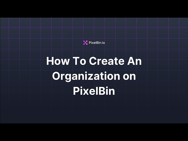 How To Create An Organization on PixelBin
