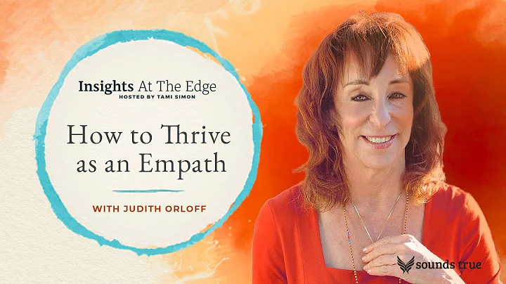 Judith Orloff talks about How to Thrive as an Empa...