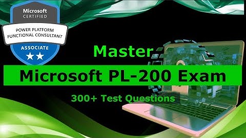 Microsoft PL-200 Exam💯Test Questions 2025✅(Updated) | Microsoft Power Platform Functional Consultant