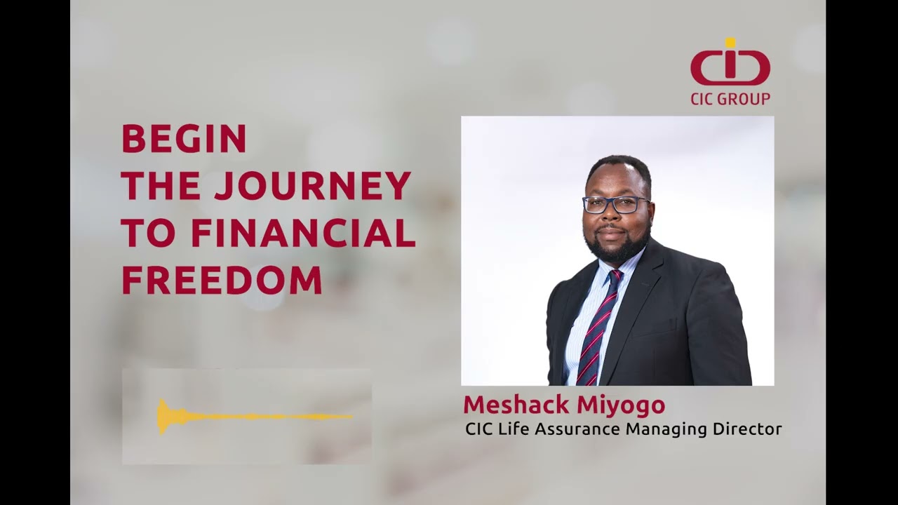 BEGIN THE JOURNEY TO FINANCIAL FREEDOM | CIC Life MD Meshack Miyogo on Nation FM.